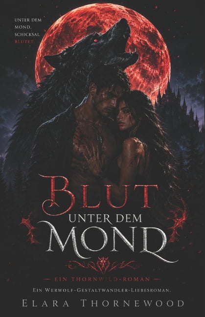 Blut unter dem Mond: Ein Werwolf-Gestaltwandler-Liebesroman, (Paperback)