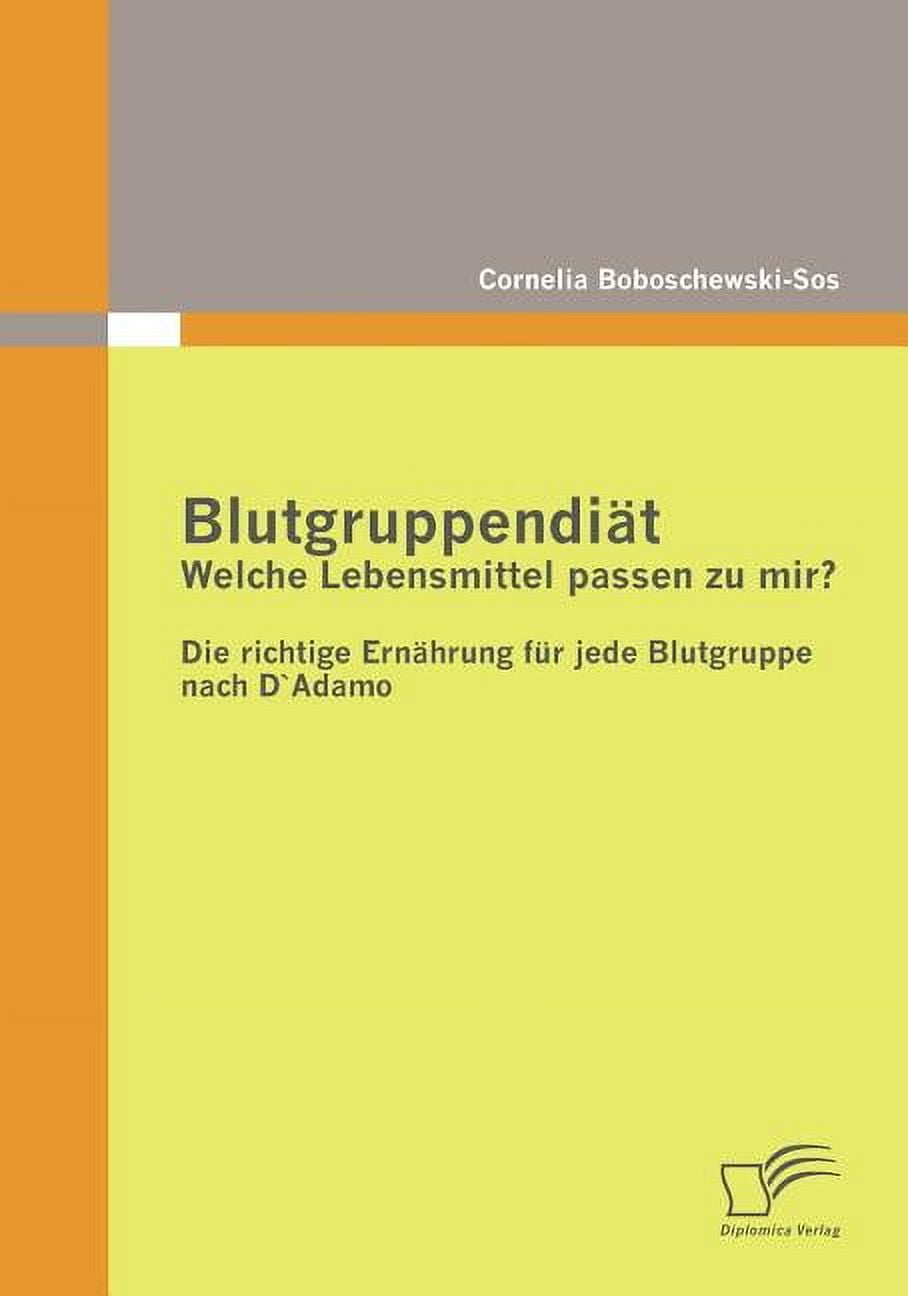Blutgruppendiät : Welche Lebensmittel passen zu mir?: Die richtige ...