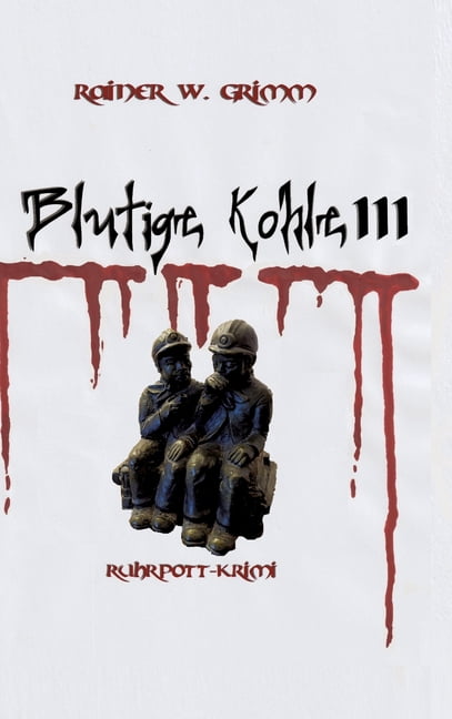 Blutige Kohle 3: Eine Krimi-Reihe aus dem Ruhrgebiet (Band 3), (Hardcover)