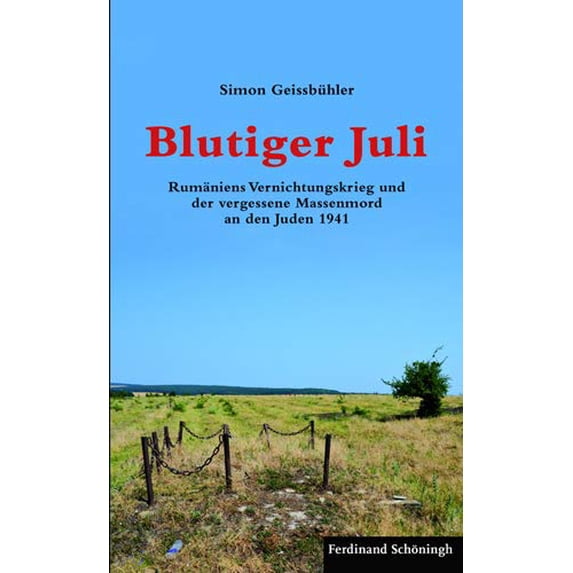 Pre-Owned Blutiger Juli: Rumaniens Vernichtungskrieg Und Der Vergessene Massenmord an Den Juden 1941 Paperback