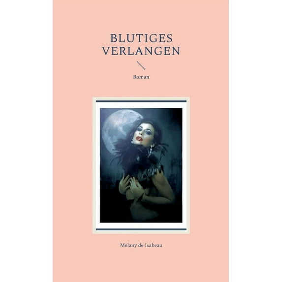 Blutiges Verlangen: Roman, (Paperback)