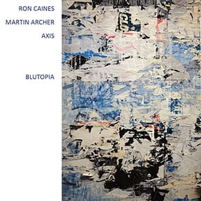 Ron Caines/Martin Archer Axis Blutopia (CD) Album Digipak