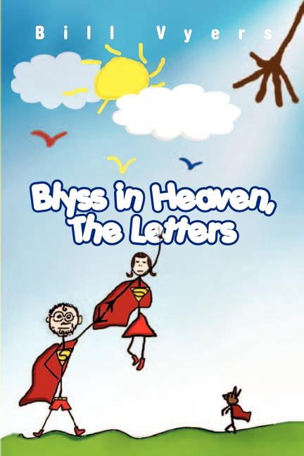 Blyss in Heaven, The Letters (Paperback) by Bill Vyers
