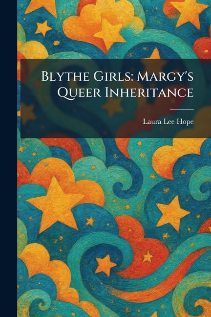 Blythe Girls: Margy's Queer Inheritance, (Paperback)