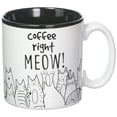 thumbnail image 1 of BnB Cat Lovers Mug Coffee Right Meow Funny Message Novelty Ceramic Cup for Java, Hot Tea or Hot Chocolate 13 oz 3.75 in H x 5 in W x 3.5 in D, Black and White with Feline Animated drawings, One in box, 1 of 3