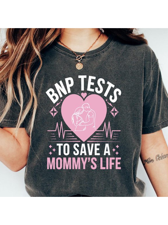Bnp Testing To Save A Mothers Life T-Shirt,Bnp Testing Awareness T-Shirt,Maternal Health Support Tee Birthday Gifts; For Men & Women