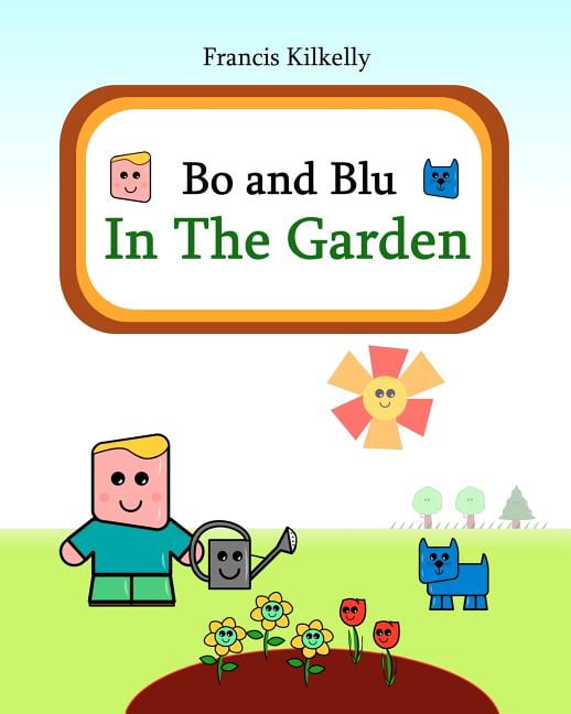 Bo and Blu In The Garden, (Paperback)