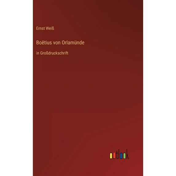 Boëtius von Orlamünde: in Großdruckschrift (Hardcover)