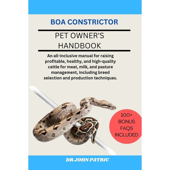 Boa Constrictor: The comprehensive manual for maintaining and loving a Boa constrictor as a pet, (Paperback)