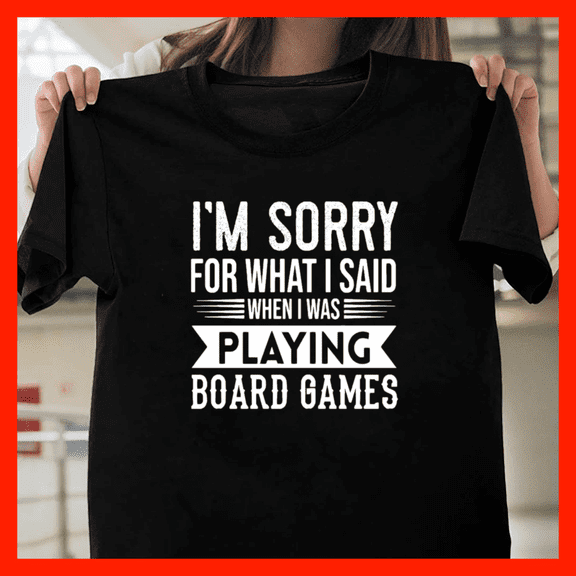 Board Games Funny Board Games Quote H8270, for Unisex - Up to 5XL Available