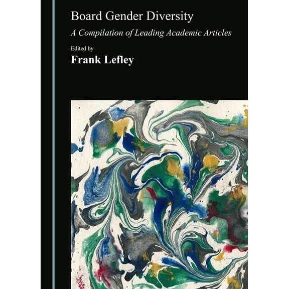 Board Gender Diversity: A Compilation of Leading Academic Articles, (Hardcover)