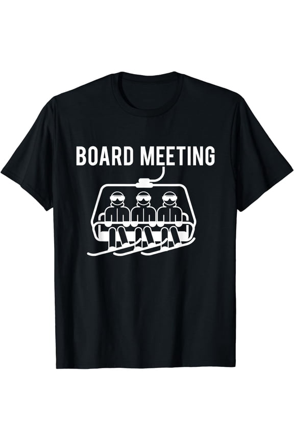 Board Meetings - Wintersports Lover Snowboarding Snowboarder T-Shirt