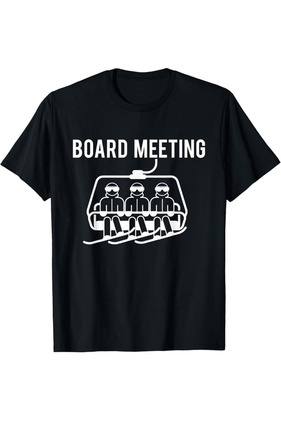 Board Meetings - Wintersports Lover Snowboarding Snowboarder T-Shirt