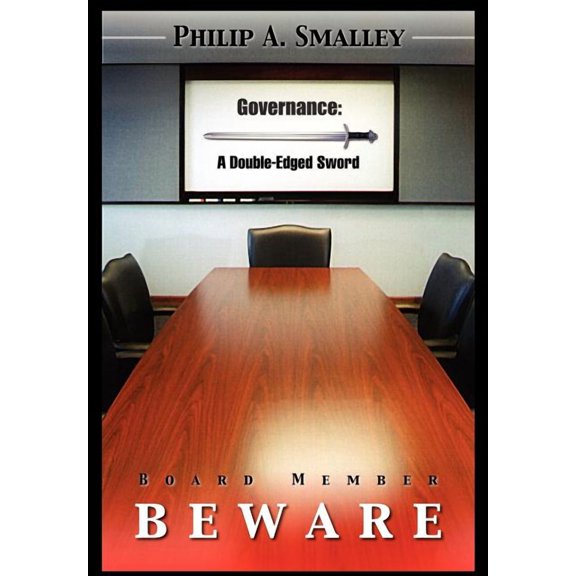 Board Member Beware: Governeance, A Double-Edged Sword (Hardcover)