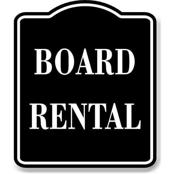 Board Rental BLACK Aluminum Composite Sign, 8.5"x10"