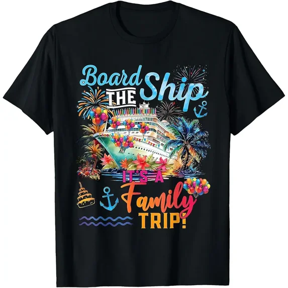 Board The Ship Family Trip 2025 Summer Vacation Cruise Unisex T-Shirt, up to size 5XL