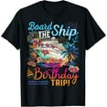 thumbnail image 1 of Board The Ship It's A Birthday Trip Cruise Birthday Vacation T-ShirtMen and women, Black T-shirt, size: Extra large S-4XL, 1 of 4