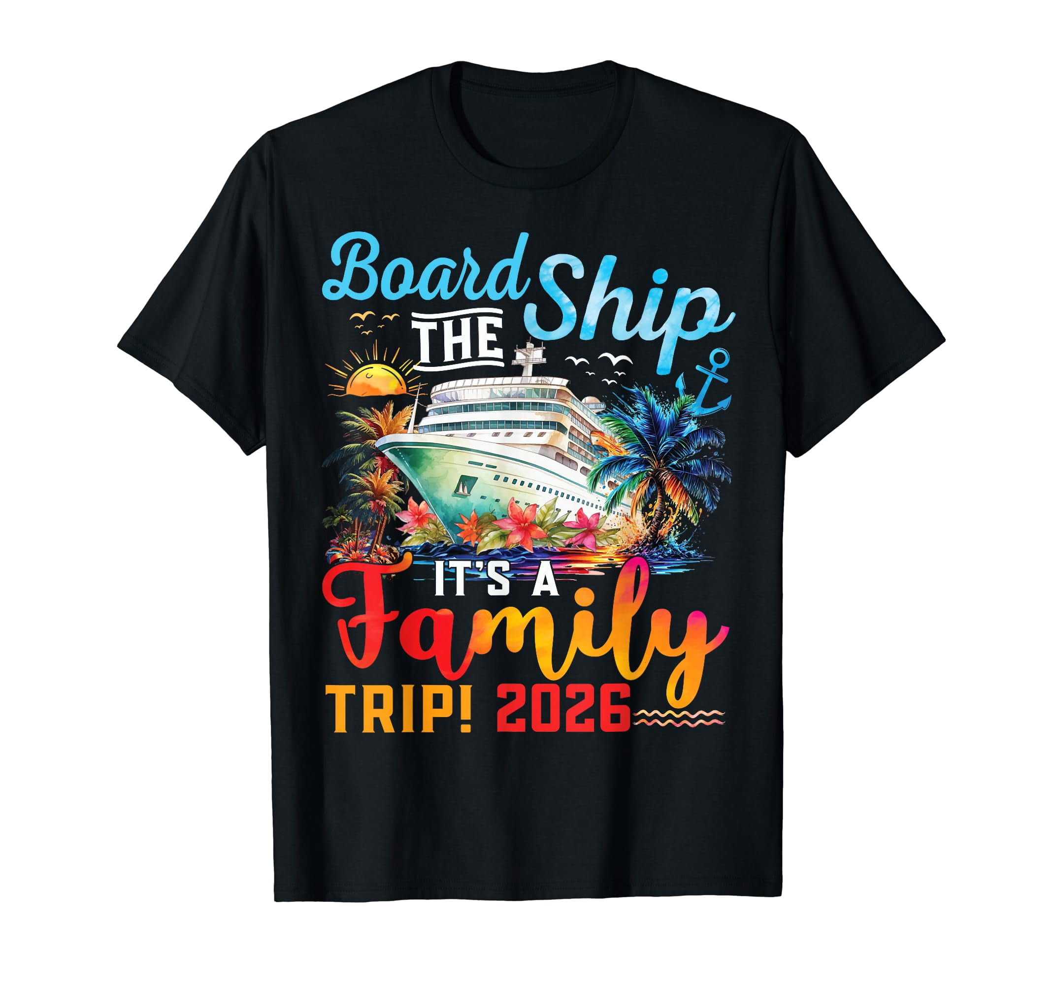 Board The Ship It's A Family Trip 2026 Group Matching Cruise T-Shirt ...