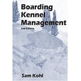 thumbnail image 1 of Pre-Owned Boarding Kennel Management, 2nd Edition by Kohl, Sam Published by AARONCO Publishing (2005) Paperback Paperback, 1 of 1
