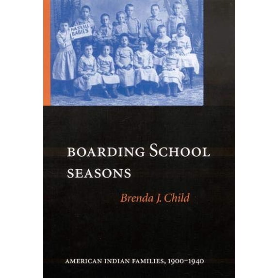 Pre-Owned Boarding School Seasons: American Indian Families, 1900-1940 (Hardcover) 0803214804 9780803214804