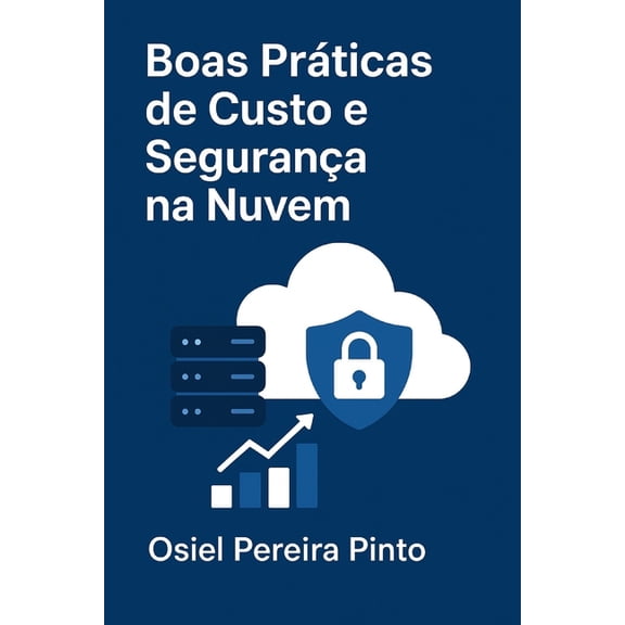 Boas Prticas de Custo e Segurana na Nuvem, (Paperback)
