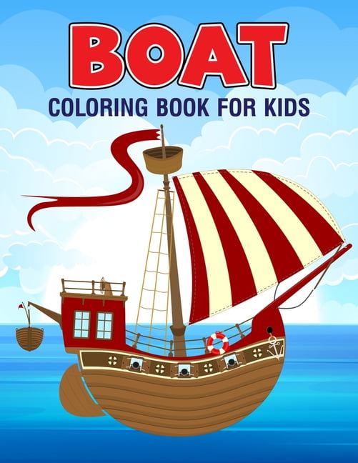 Boat Coloring Book for Kids : Fun and Unique Coloring Activity Book for Boys, Girls, Toddler, Preschooler & Kids Ages 4-8 (Paperback)