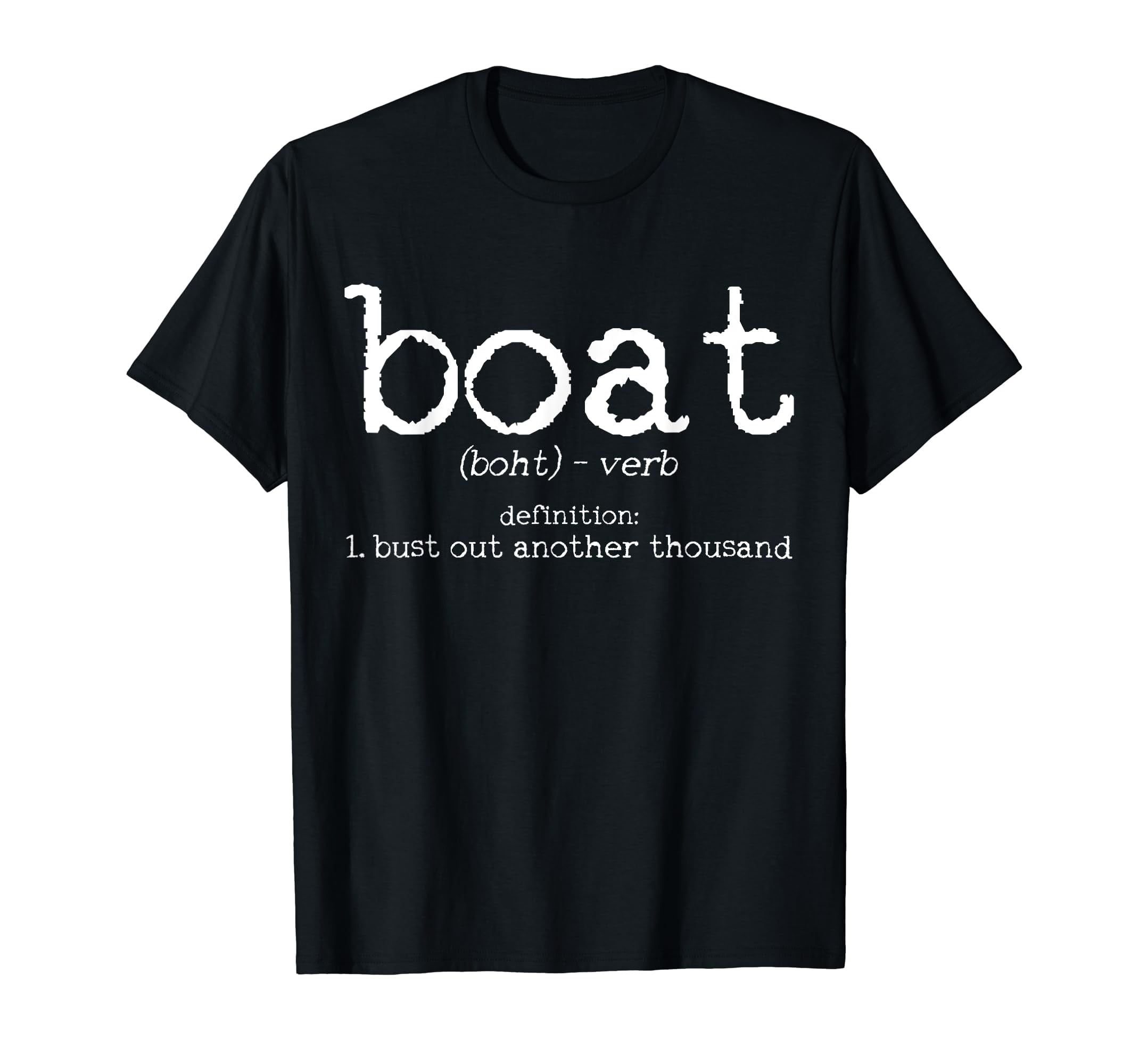 Boat Definition Bust Out Another Thousand Funny Boating Gift Men
