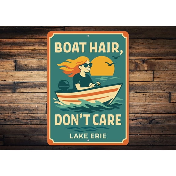 Boat Hair Don't Care Sign, Lake Erie Decor, Lake House Sign, Boat Dock Decor, Boating Gift, Lakehouse Humor, Boat Lover Gift - Metal Sign