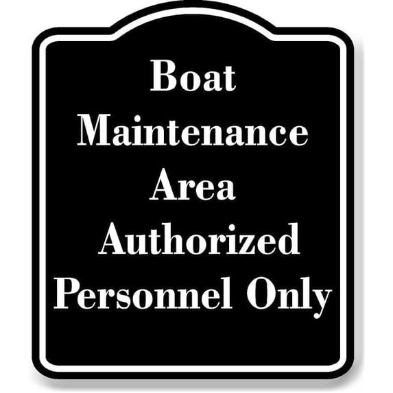 Boat Maintenance Area Authorized Personnel Only BLACK Aluminum ...