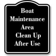 thumbnail image 1 of Boat Maintenance Area Clean Up After Use BLACK Aluminum Composite Sign 20''x24'', 1 of 9