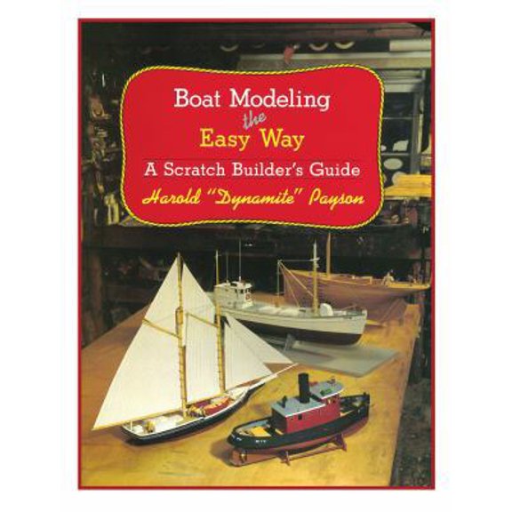 Pre-Owned Boat Modeling the Easy Way: A Scratch Builder's Guide (Paperback) 1934982113 9781934982112