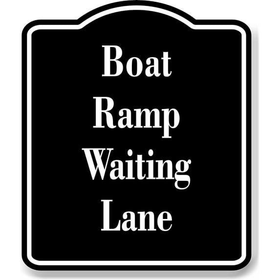 Boat Ramp Waiting Lane BLACK Aluminum Composite Sign, 20"x24"