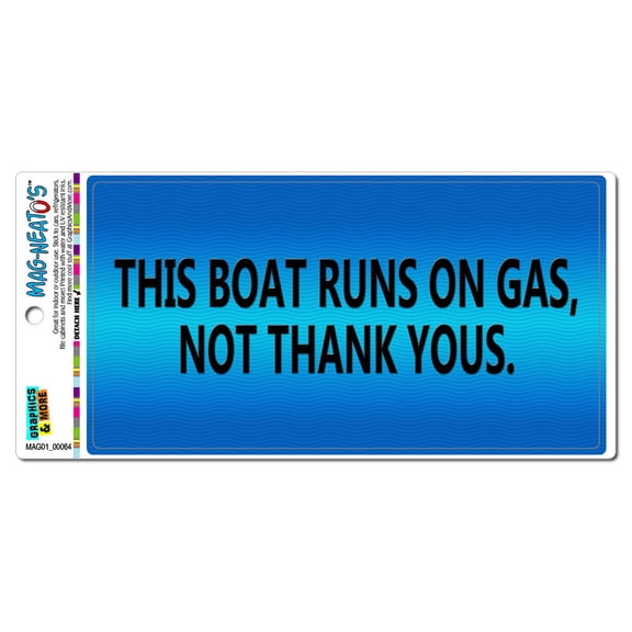 Boat Runs On Gas Not Thank Yous MAG-NEATO'S(TM) Car/Refrigerator Magnet