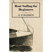 Boat Sailing for Beginners Paperback by G P Ranken