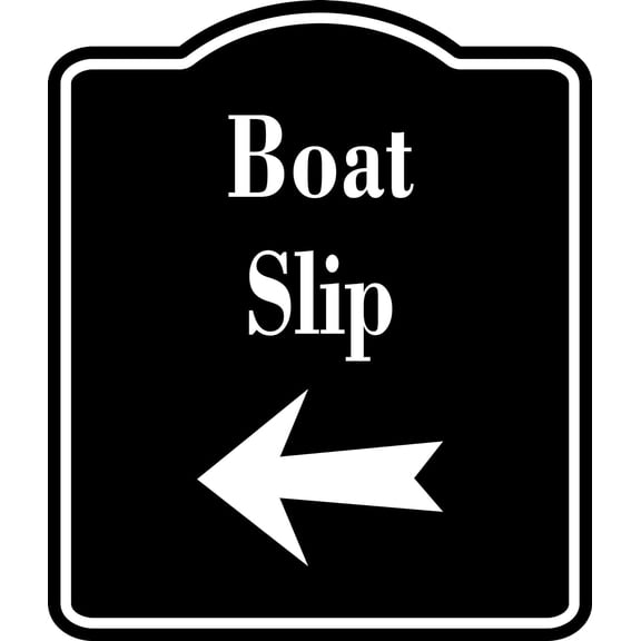 Boat Slip Left Arrow BLACK Aluminum Composite Sign, 8.5"x10"