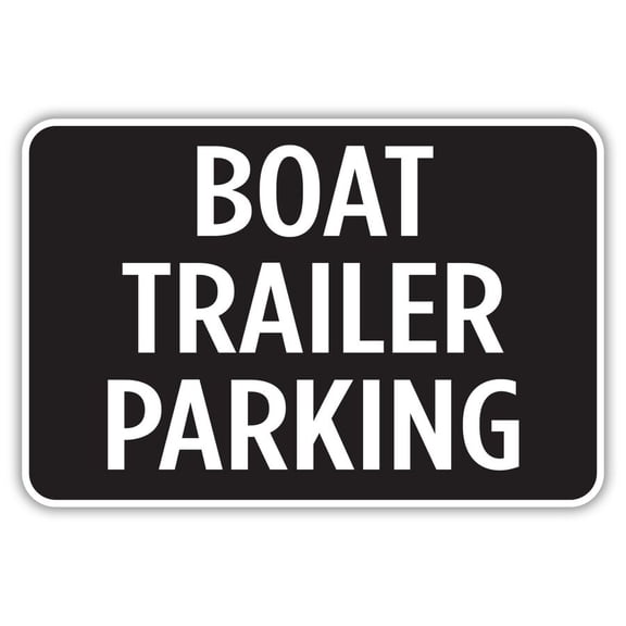 Boat Trailer Parking Metal Sign Size: 8 x 12 Inch