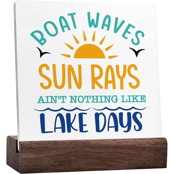 Boat Waves Sun Rays Ain'T Nothing Like Lake Days Rustic Lake Plaque Sign Desk Decor,Retro Lake Cabin Home Ceramic Desk Sign Desk Decorations For Primitive Country Lake Farmhouse Shelf Table Decor