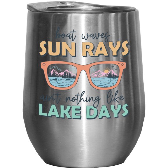 Boat Waves, Sun Rays, Ain't Nothing Like Lake Days with Sunglasses Art Merch Gift, Stainless Steel 12oz Wine Tumbler
