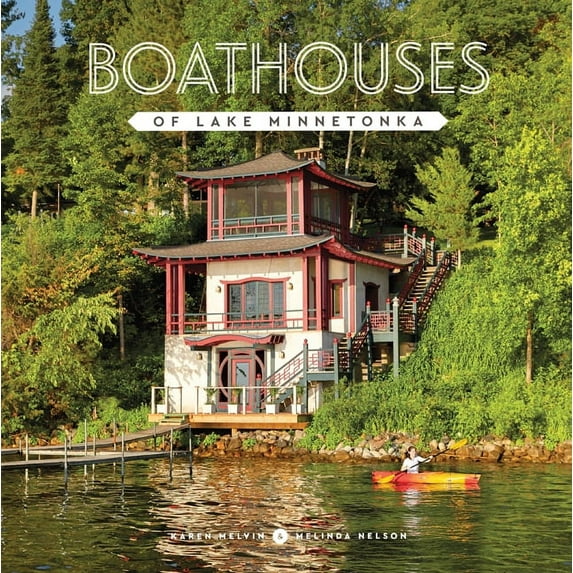 Boathouses of Lake Minnetonka (Hardcover)