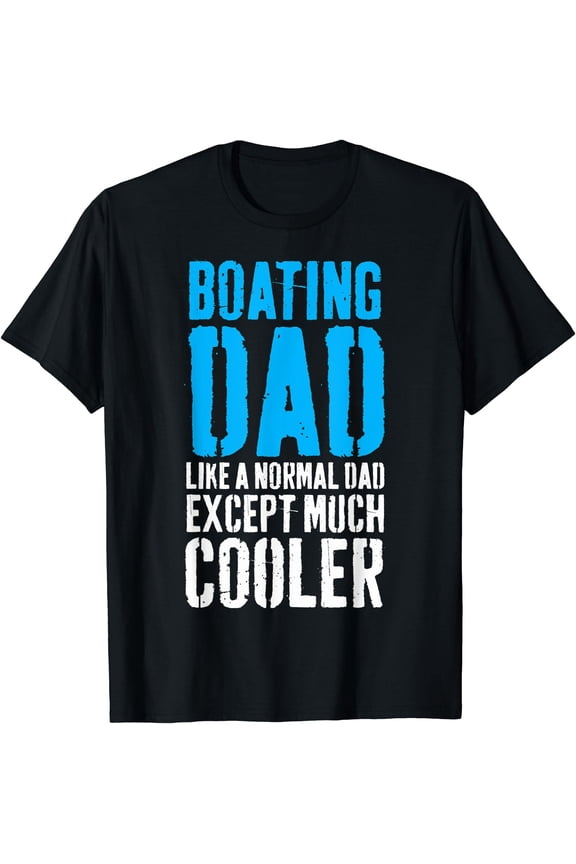Boating Boat Dad Father'S Day T-Shirt, Unisex T-Shirt