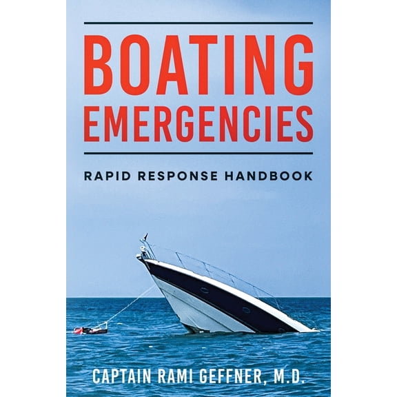 Boating Emergencies: Rapid Response Handbook, (Paperback)