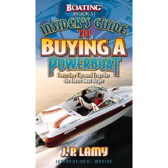 Pre-Owned Boating Magazine's Insider's Guide to Buying a Powerboat: Featuring Tips and Traps for the Smart Boat Buyer (Paperback) 0071351507 9780071351508