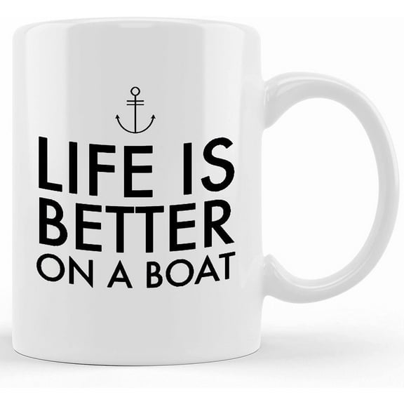 Boating Mug Boating Gifts Boat Captain Mug Life Is Better On A Boat Ceramic Coffee Cup, Ceramic Novelty Coffee Mugs 11oz, 11oz Mug, Tea Cup, Gift Present Mug For Birthday, Christmas Thanksgiving Fest