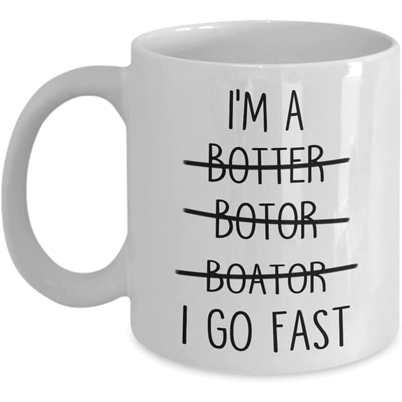 Boating Mug I'm A Boater I Go Fast Coffee Mug Gift Idea For Boat Enthusiast Boatie Lover Tea Cup