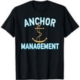 thumbnail image 1 of Boating Sailing Anchor Management Nautical for Captain Mates T-Shirt, 1 of 5