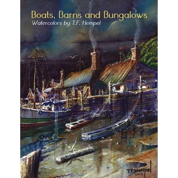 Boats, Barns & Bungalows (Paperback) by T F Hempel