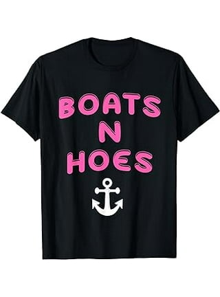 Boats Hoes Shirt