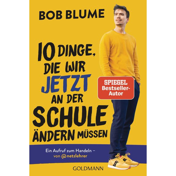 Bob Blume Zehn Dinge, die wir jetzt an der Schule ndern mssen: Ein Aufruf zum Han (Paperback)