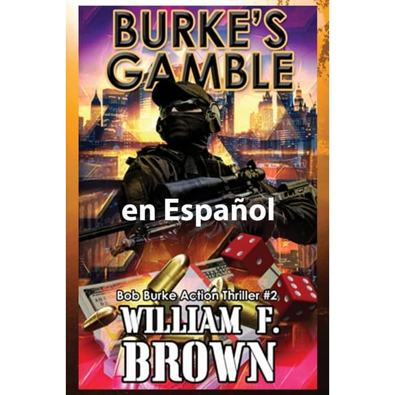 Bob Burke Suspense Novels, en Espaol Burke's Gamble, en Espaol: Bob Burke Action Thriller #7, Book 2, (Paperback)