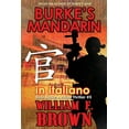 thumbnail image 1 of Bob Burke Thriller d'Azione Burke's Mandarin, in italiano: Mandarin di Burke, Book 4, (Paperback), 1 of 1
